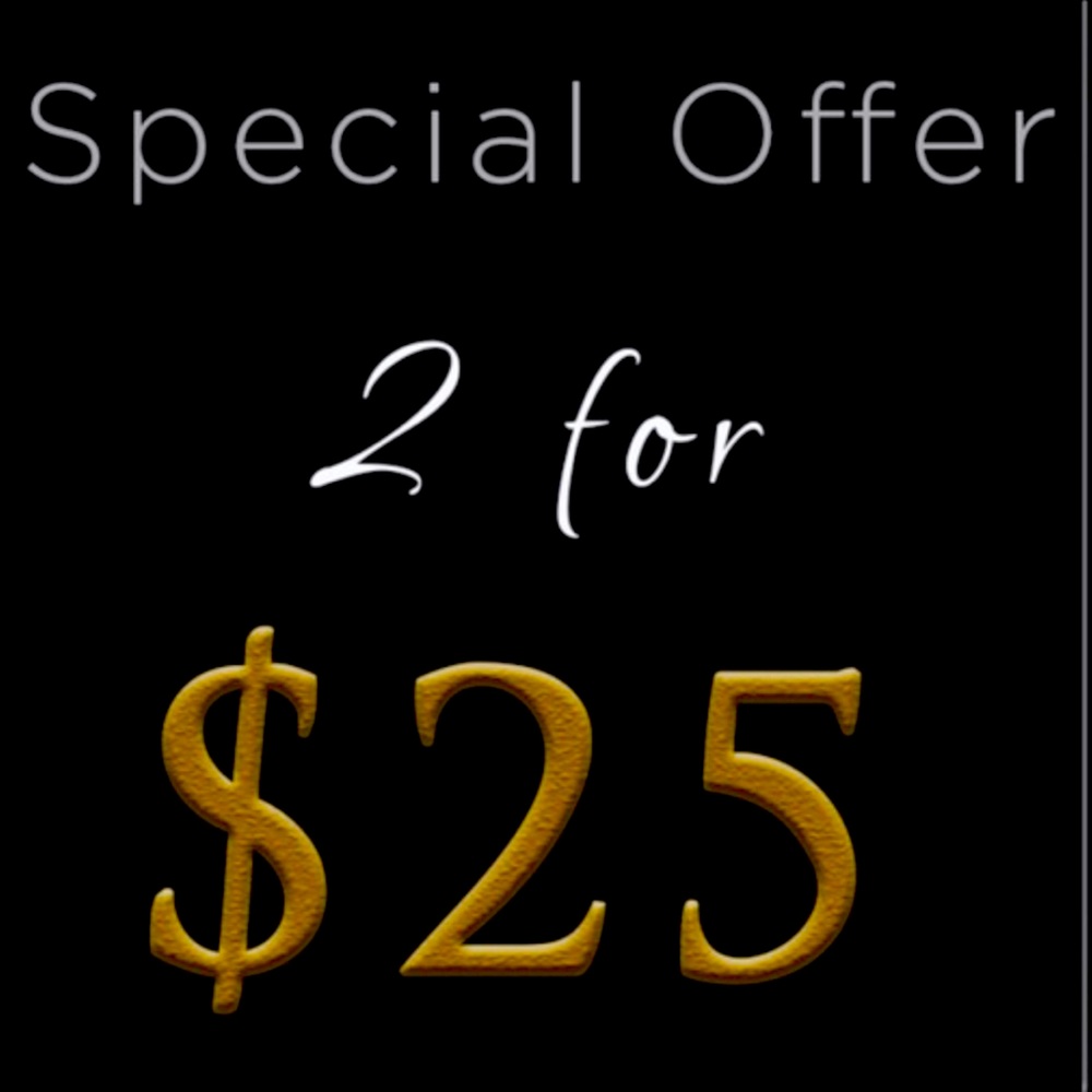 Special Offer 2/$25